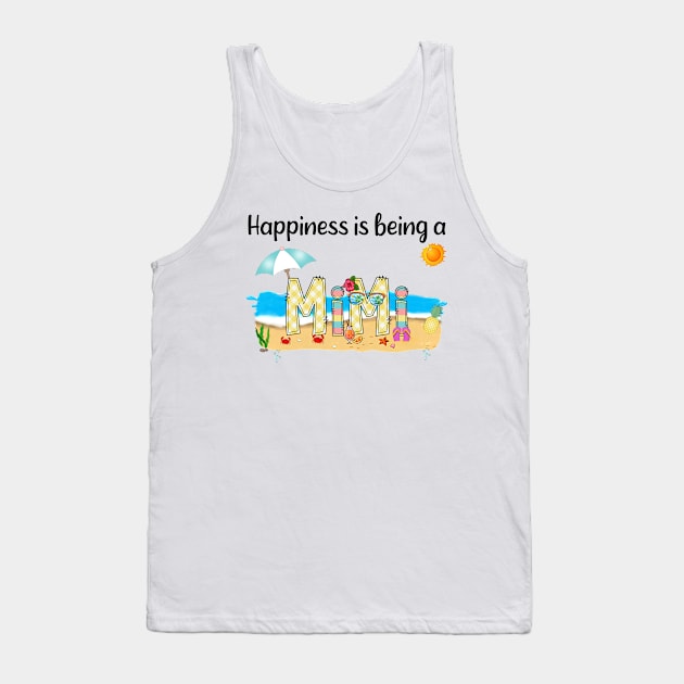 Happiness Is Being A Mimi Summer Beach Happy Mother's Day Tank Top by KIMIKA